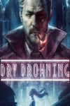 دانلود بازی Dry Drowning برای PC – نسخه DARKSIDERS