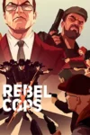 دانلود بازی Rebel Cops برای PC – نسخه PLAZA