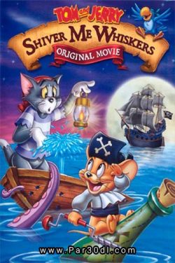 دانلود انیمیشن تام و جری جویندگان گنج دوبله فارسی 2006 Tom and Jerry in Shiver Me Whiskers