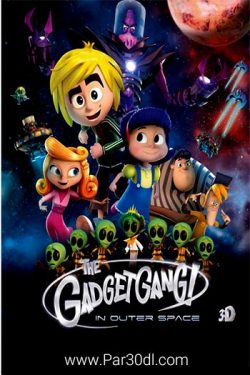 دانلود انیمیشن حمله بیگانگان دوبله فارسی GadgetGang in Outer Space 2017
