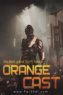 دانلود بازی Orange Cast: Sci-Fi Space Action Game برای کامپیوتر – نسخه FitGirl