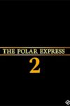دانلود انیمیشن پلار اکسپرس 2 دوبله فارسی The Polar Express 2 2024