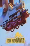 دانلود بازی Train Yard Builder برای PC – نسخه GoldBerg + TENOKE