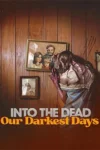 دانلود بازی Into the Dead: Our Darkest Days برای PC – نسخه Early Access
