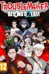 دانلود بازی Troublemaker 2: Beyond Dream برای PC – نسخه ElAmigos