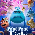 دانلود انیمیشن ماهی اخمو دوبله فارسی The Pout-Pout Fish 2026